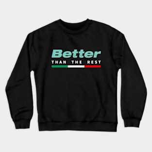 Better Than The Rest (Bianchi) Crewneck Sweatshirt